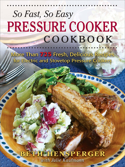 Title details for So Fast, So Easy Pressure Cooker Cookbook by Beth Hensperger - Available